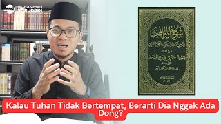 KALAU TUHAN TIDAK BERTEMPAT, BERARTI DIA NGGAK ADA DONG?