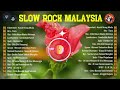 slow rock malaysia full album 🎵 lagu lagu yang menggamit memori