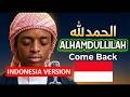 Alhamdulillah Come Back - Indonesia Version - A Nesheed of Repentance By Abdull Vocals