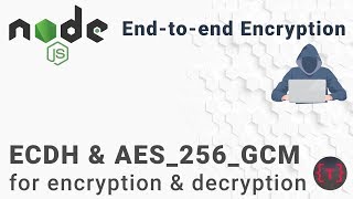AES 256 GCM and ECDH | Authenticated Encryption and Decryption | End-to-end Encryption
