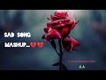 bollywood song sad song hindi song bollywood song mashup