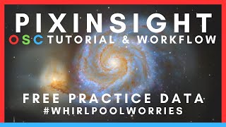 PixInsight OSC Tutorial - 2025 Workflow, EASY Results, Free Data! + Processing Challenge!