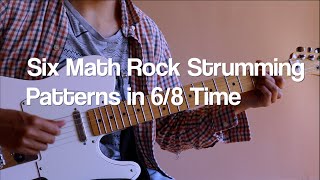 Six Math Rock, Emo, And Post Rock Strumming Patterns in 6/8 Time