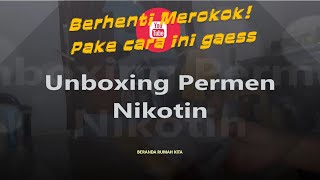 Unboxing Permen nikotin CARA MUDAH BERHENTI MEROKOK | Permen pengganti rokok