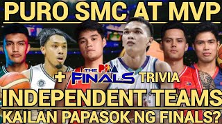 PBA FINALS PURO SMC AT MBP LAGE! INDEPENDENT TEAMS KAILAN PAPASOK NG FINALS?