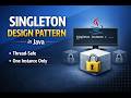 Singleton Design Pattern in Java | Thread‑Safe Implementation & Real‑World Use Cases