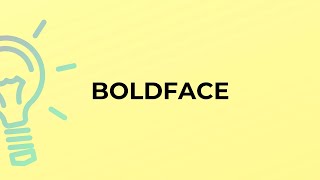 What is the meaning of the word BOLDFACE?