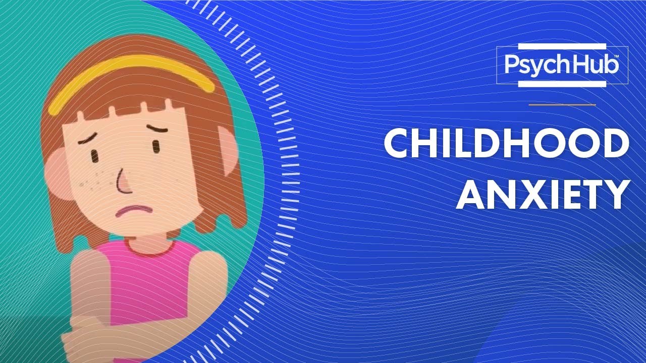 Childhood Anxiety - YouTube