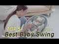 TOP 5 Best Baby Swing 2023