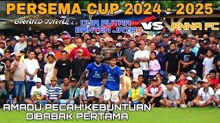 FINAL PERSEMA CUP 2024-2025 MALAHPAR || DUA PUTRA BANTEN JAYA VS ANNA FC