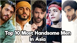 Top 10 Most Handsome Men In Asia (2022 Updated)