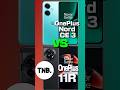 OnePlus Nord 3 VS OnePlus 11R | FULL DETAILED COMPARISON BY TNB