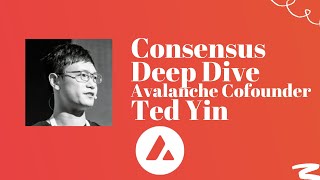 Consensus deep dive with Avalanche Co Founder Ted Yin