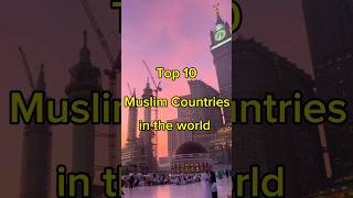 ලෝකයේ වැඩිම ඉස්ලාම් දහම අදහන රටවල් 10 🕌🕋☪️| Top 10 Muslim Countries in the World #Islam #Muslim #top