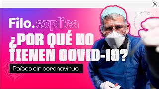 ¿POR QUÉ HAY PAÍSES SIN CORONAVIRUS Y CUÁLES SON REALMENTE? | Filo.explica