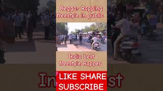 Beggar Rapping freestyle in public India best freestyle rapper best freestyle rapper of India