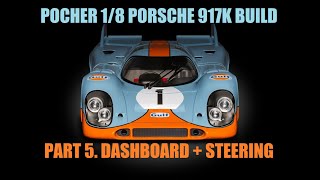 The Brand new 1/8 Porsche 917 from Pocher.. Part #5.