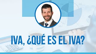 🔎1 IVA: ¿Qué es el IVA? | Obligaciones fiscales de empresa