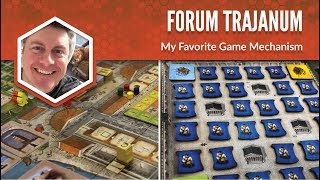 Forum Trajanum: My Favorite Game Mechanism