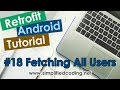 #18 Retrofit Android Tutorial - Fetching All Users
