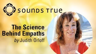 Judith Orloff - The Science Behind Empaths