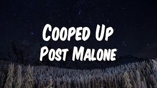 Post Malone - Cooped Up (Lyric Video)