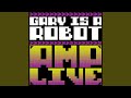 Gary Is A Robot Feat. Micro Jaxson & Trackademicks