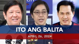 UNTV: Ito Ang Balita | April 26, 2024