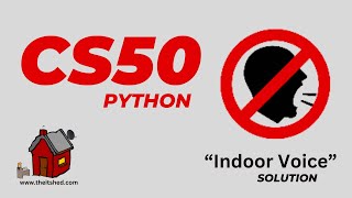 CS50 Indoor Voice - Python Programming