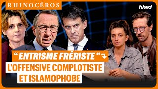 🦏 ENTRISME FRÉRISTE : LOFFENSIVE COMPLOTISTE ET ISLAMOPHOBE