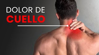 Dolor de CUELLO: todo lo qué debes hacer para SANAR