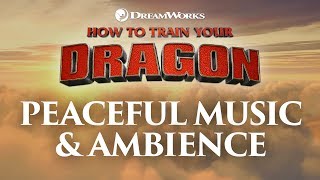 How to Train Your Dragon | Peaceful Theme Music & Ambience