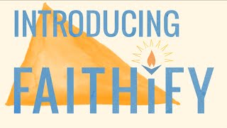 FAITHIFY intro video