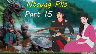 Ntsuag Plis (Part15) Tus Vaub Kib Dub Thiab Zaj Tsua Dub 06/04/2024