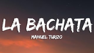 Manuel Turizo - La Bachata (Letra/Lyrics)