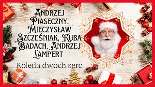 Andrzej Piaseczny, Mieczysław Szcześniak, Kuba Badach, Andrzej Lampert - Kolęda dwóch serc