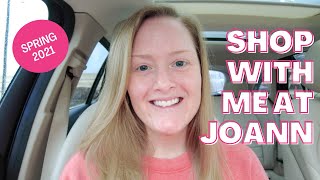 SHOP WITH ME: JOANN Spring 2021