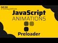 JavaScript Animations | How to make an animated Preloader