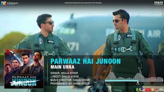 Main Urra | Full Audio Song | Parwaaz Hai Junoon | Shuja Hyder | Pakistan Air Force
