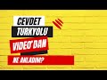 Cevdet Bey'in Videosu Hakkında Ne Düşünüyorum?