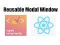 React Reusable Modal with Styled Component