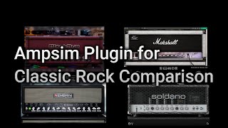 Ampsim for Classic Rock Comparison, AudioAssault, Nembrini Audio, Softube ,NeuralDSP