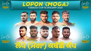 🔴 [LIVE] Lopon (Moga) Kabaddi Cup | 19 Jan 2025 | Kabaddi Live | Kabaddi Live Today | Live