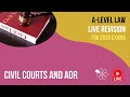 Civil Courts and ADR | A-Level Law Live Revision 2025