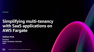 AWS re:Invent 2024 - Simplifying multi-tenancy with SaaS applications on AWS Fargate (SVS329)