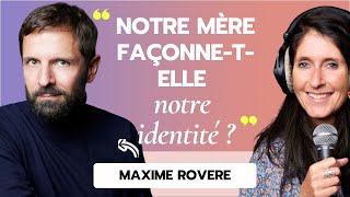 Notre mère façonne-t-elle notre identité ? avec le philosophe Maxime Rovere #562