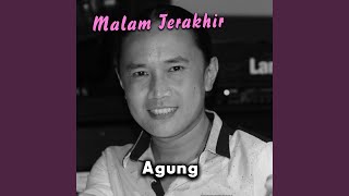 Malam Terakhir (feat. Agung)