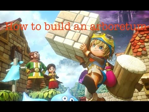 How To Build An Arboretum In Dragon Quest Builders!!! How To Build An Arboretum In Dragon Quest Builders!!!