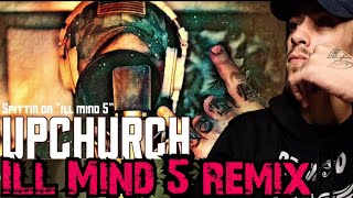 His Remixes Are On Another Leve!!! Upchurch - Ill Mind 5 (remix) *REACTION*