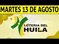 Resultados Lotería del HUILA del Martes 13 de Agosto 2024  PREMIO MAYOR 😱💰💸